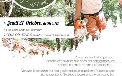 Elus et acteurs de pleine nature, vivez la vie d&rsquo;un bûcheron